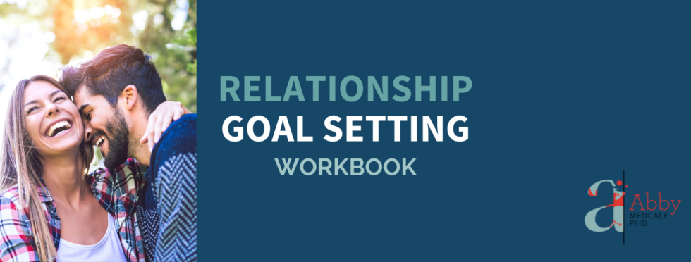 Relationship Goal Setting Workbook Abby Medcalf