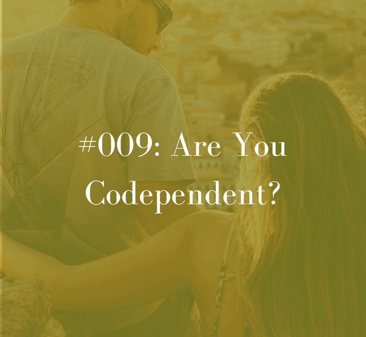 009 Are You Codependent?