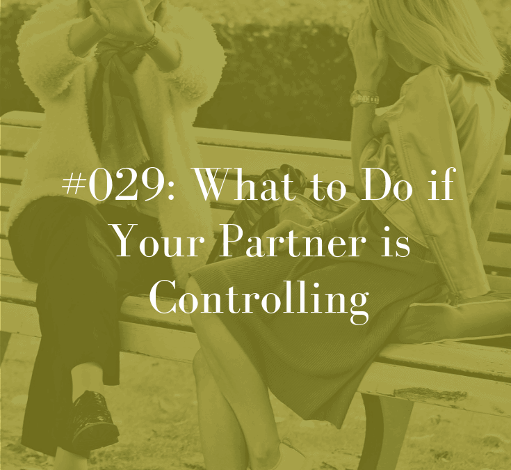 029 What to Do if Your Partner is Controlling