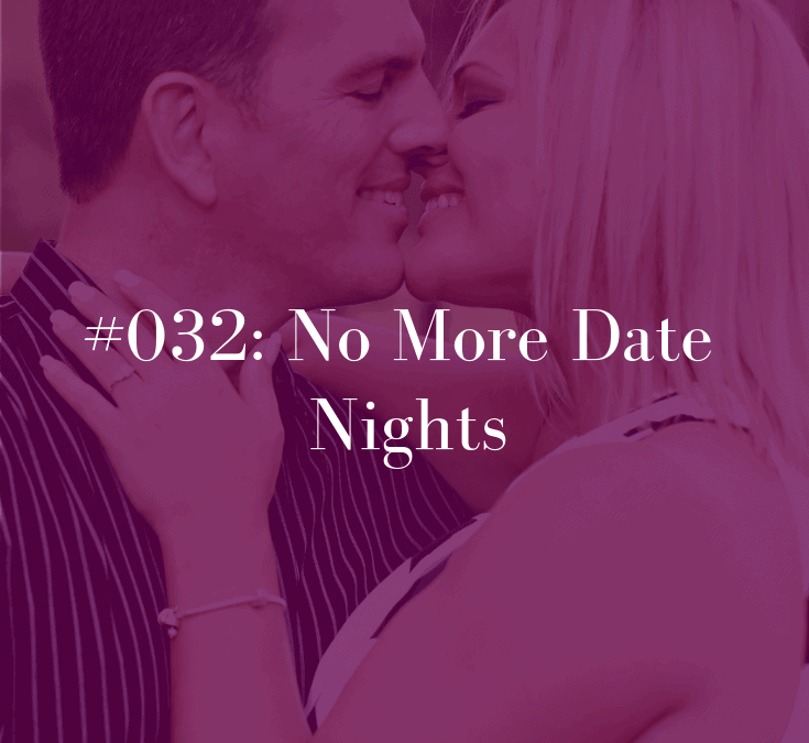 032 No More Date Nights