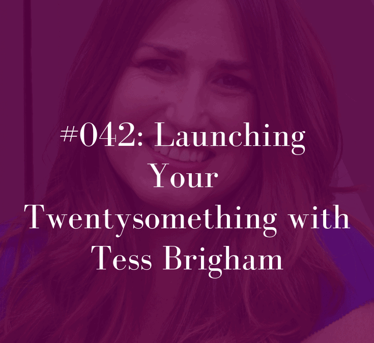 042 Launching Your Twentysomething with Tess Brigham