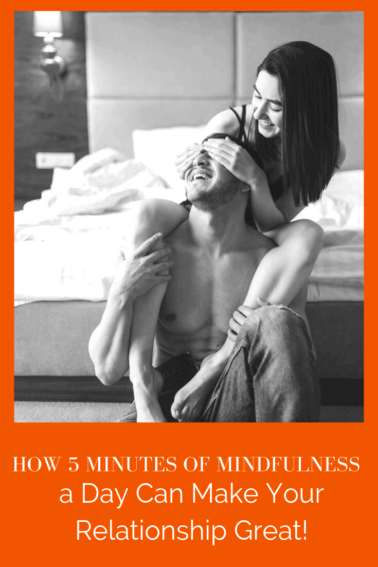 How 5 Minutes of Mindfulness a Day Can Make Your Relationship Great! (PODCAST EPISODE 64)