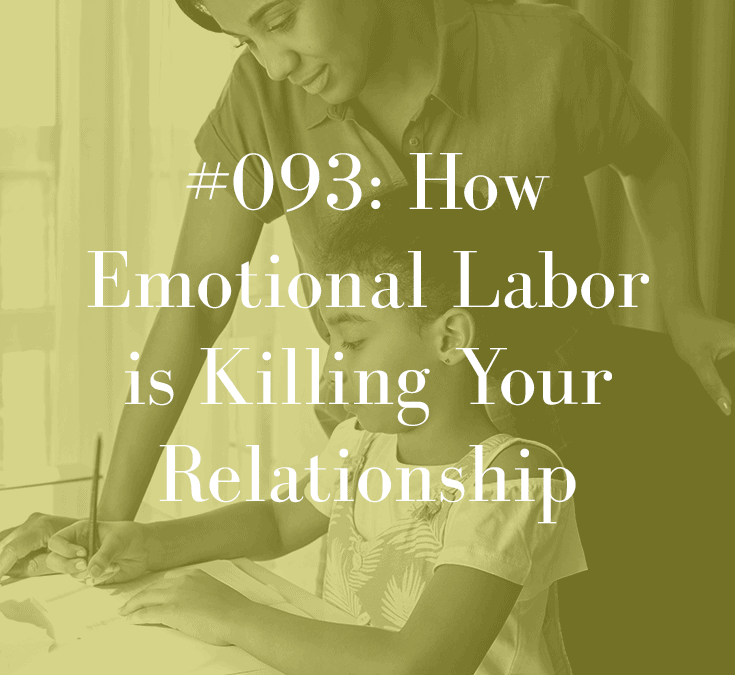 HOW EMOTIONAL LABOR IS KILLING YOUR RELATIONSHIP