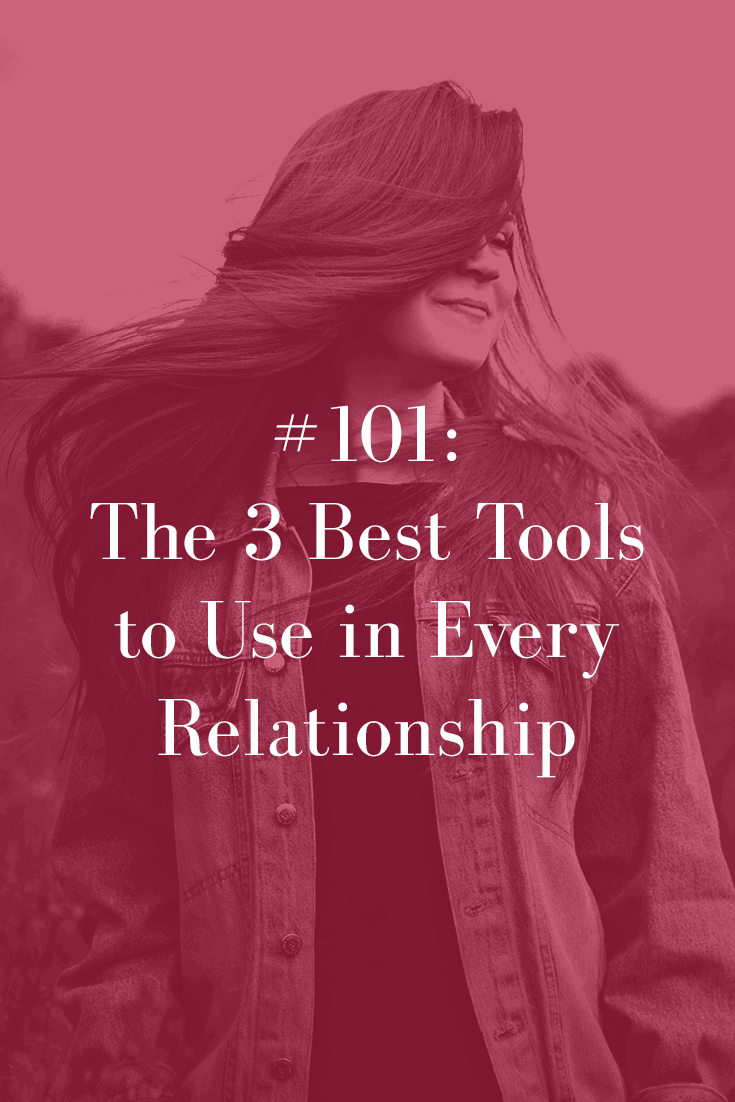 The 3 Best Tools To Use In Every Relationship Abby Medcalf 1544