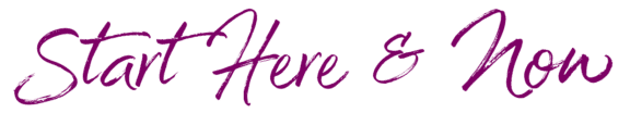 Start Here and Now Start Here and Now headline graphic