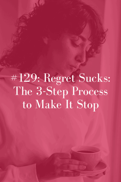 Regret Sucks The 3 Step Process To Make It Stop Abby Medcalf 
