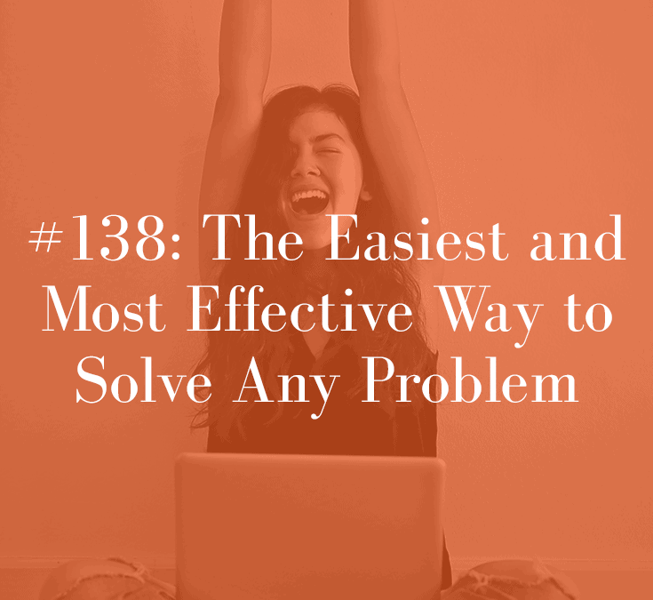 THE EASIEST AND MOST EFFECTIVE WAY TO SOLVE ANY PROBLEM