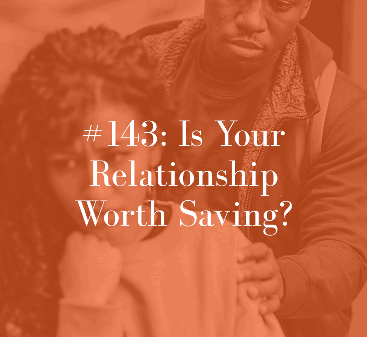 IS YOUR RELATIONSHIP WORTH SAVING?
