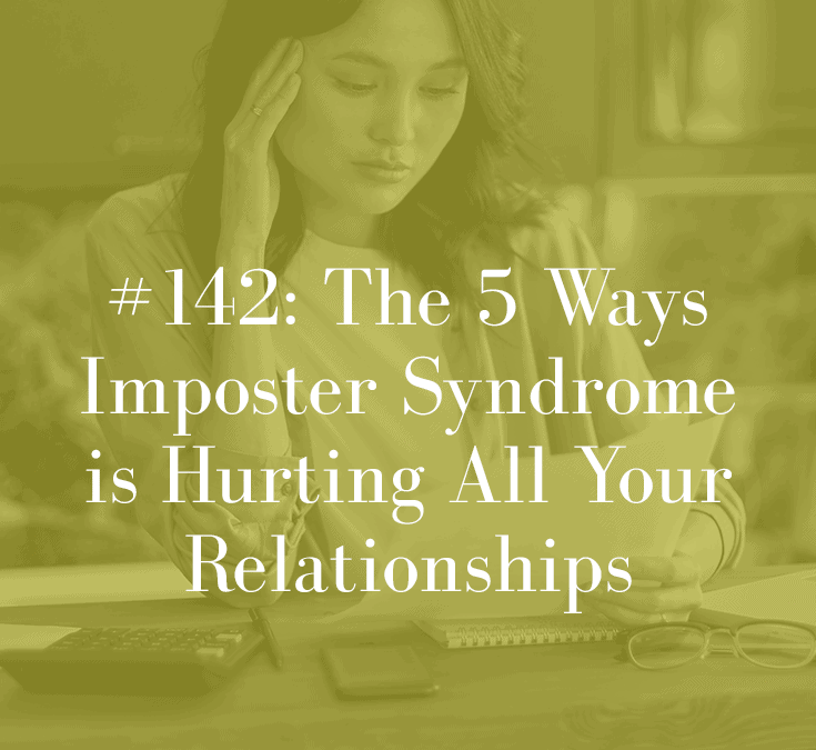 THE 5 WAYS IMPOSTER SYNDROME IS HURTING ALL YOUR RELATIONSHIPS