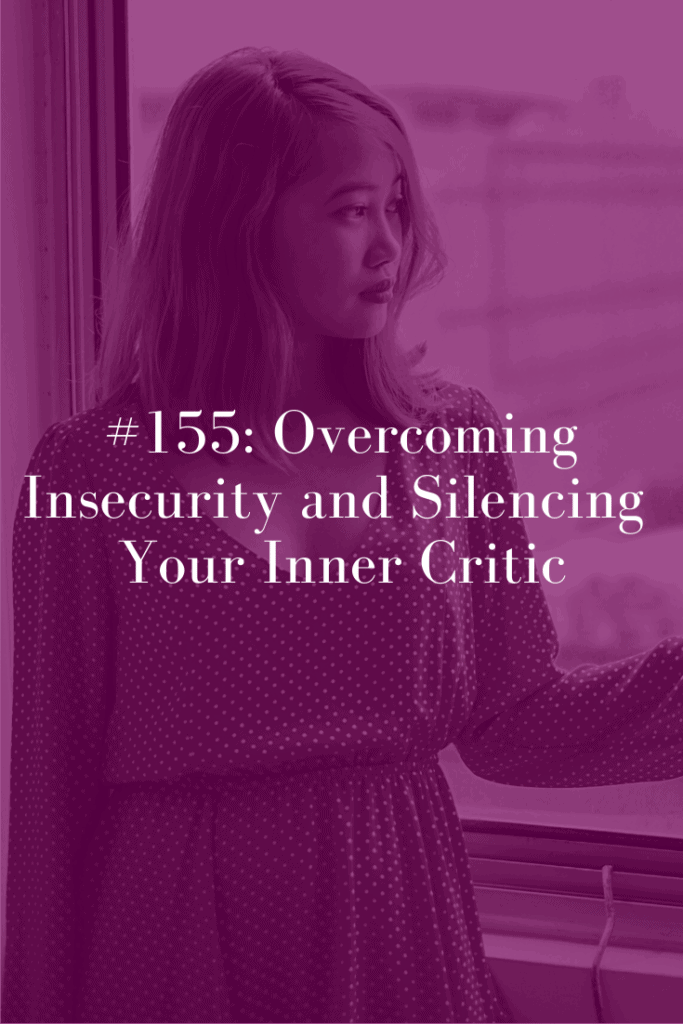 OVERCOMING INSECURITY AND SILENCING YOUR INNER CRITIC - Abby Medcalf