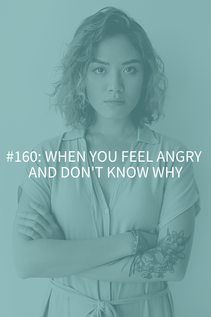 When You Feel Angry And Don T Know Why 5 Reasons Why You Re Feeling Angry Abby Medcalf