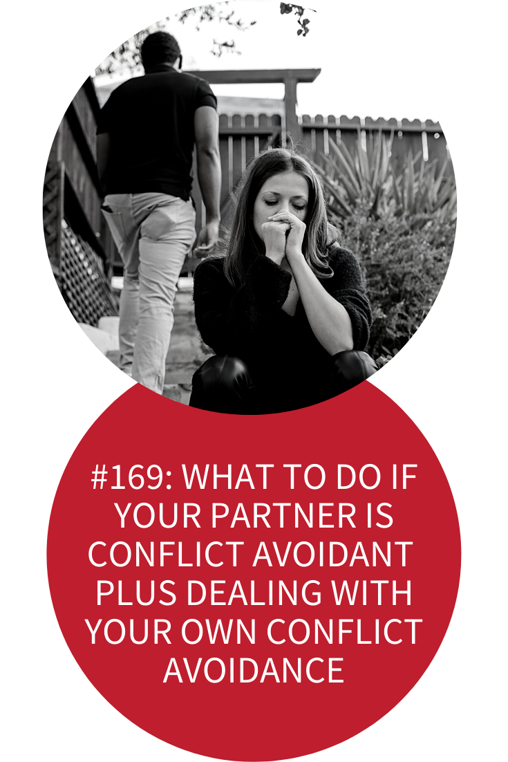 WHAT TO DO IF YOUR PARTNER IS CONFLICT AVOIDANT PLUS DEALING WITH YOUR OWN CONFLICT AVOIDANCE
