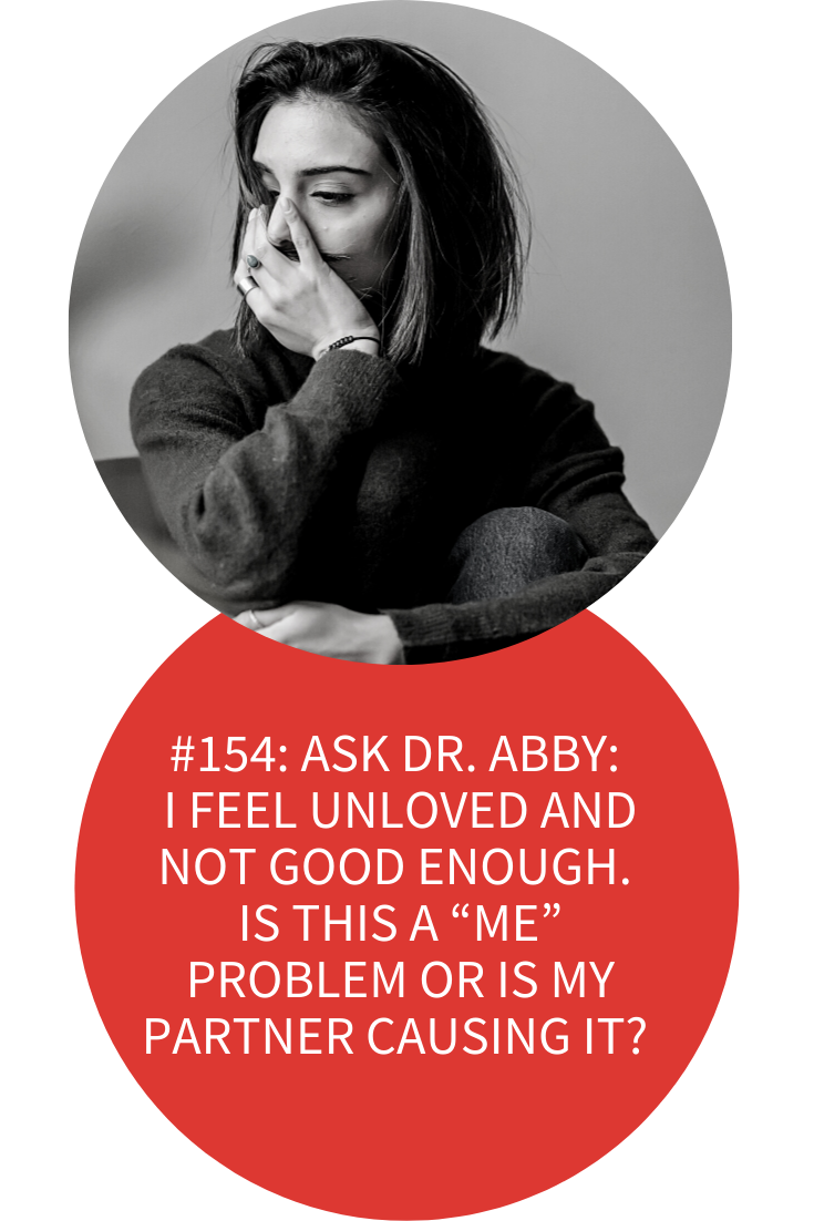 ask-dr-abby-i-feel-unloved-and-not-good-enough-is-this-a-me