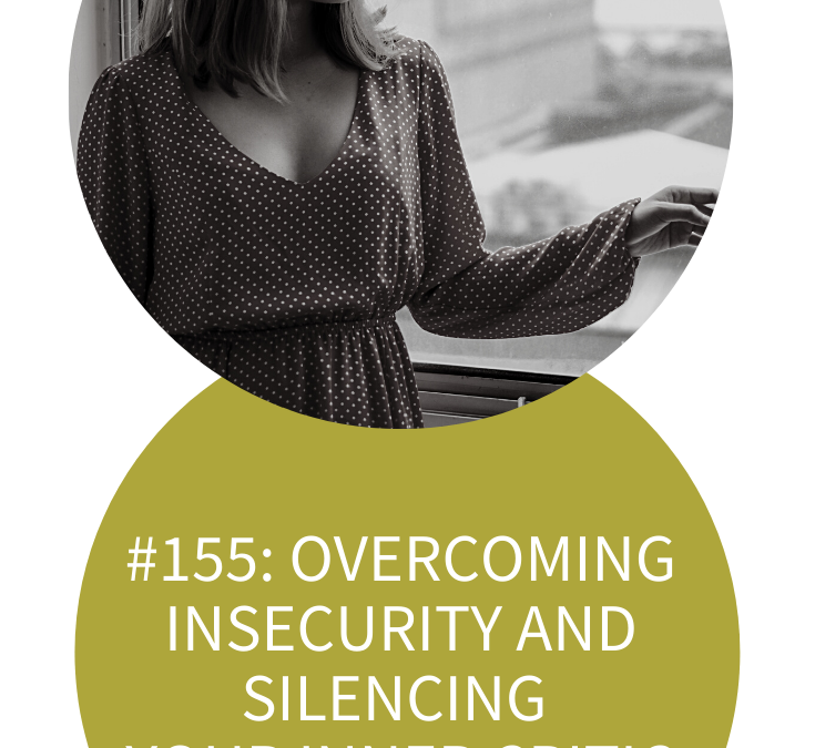 OVERCOMING INSECURITY AND SILENCING YOUR INNER CRITIC