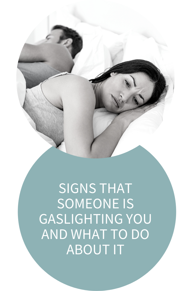 SIGNS THAT SOMEONE IS GASLIGHTING YOU AND WHAT TO DO ABOUT IT