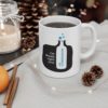 I'm Drunk Right Now on Compassion Ceramic Mug 11oz - Image 4