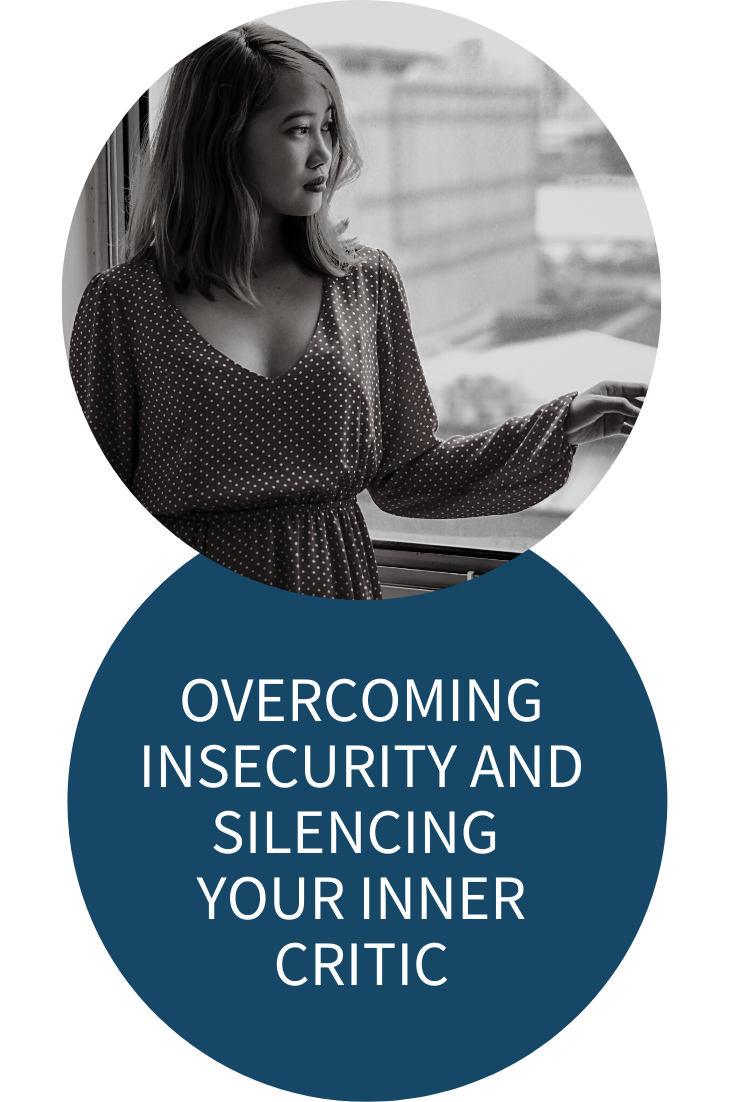 OVERCOMING INSECURITY AND SILENCING YOUR INNER CRITIC