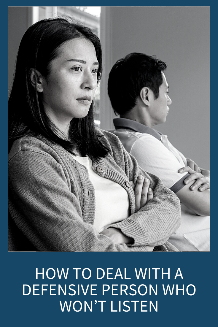 HOW TO DEAL WITH A DEFENSIVE PERSON WHO WON'T LISTEN - Abby Medcalf