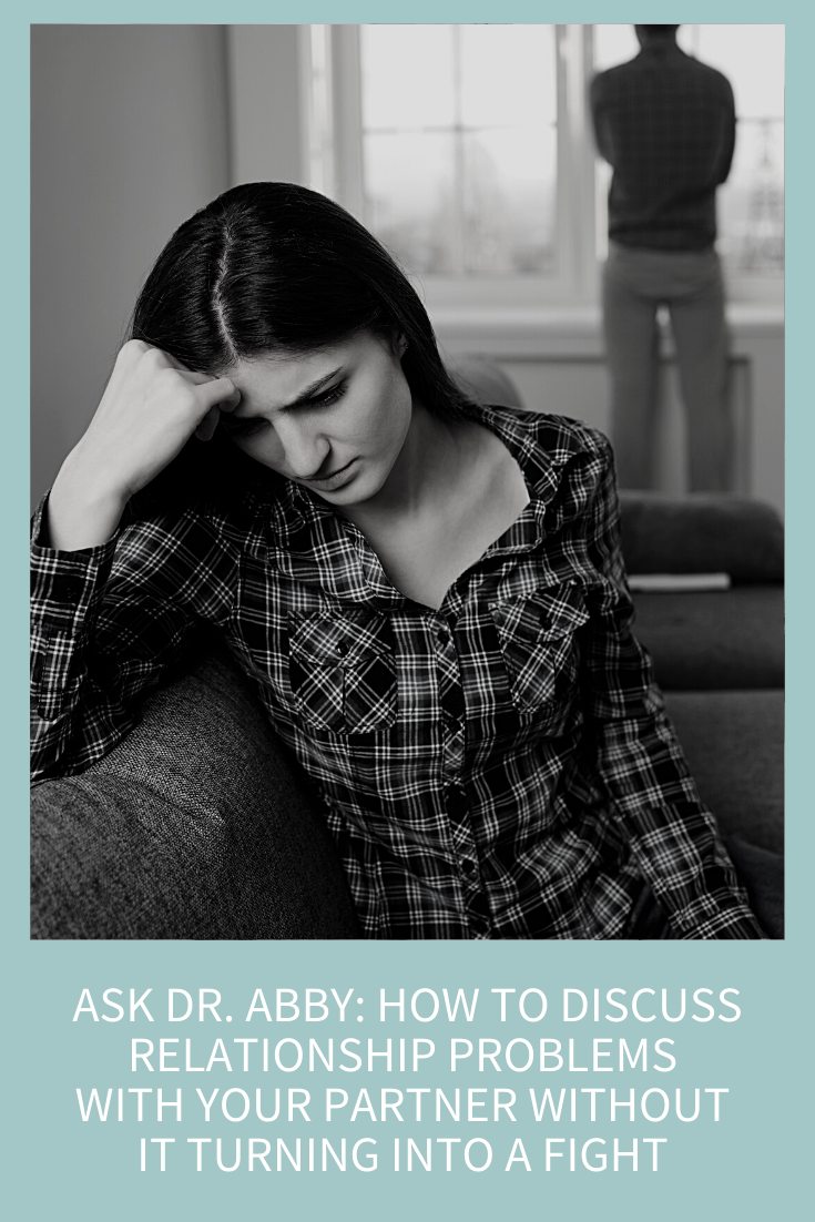 How To Discuss Relationship Problems With Your Partner Without It Turning Into A Fight Abby 