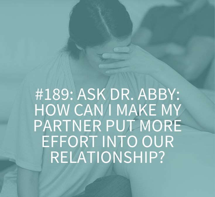 HOW CAN I MAKE MY PARTNER PUT MORE EFFORT INTO OUR RELATIONSHIP?