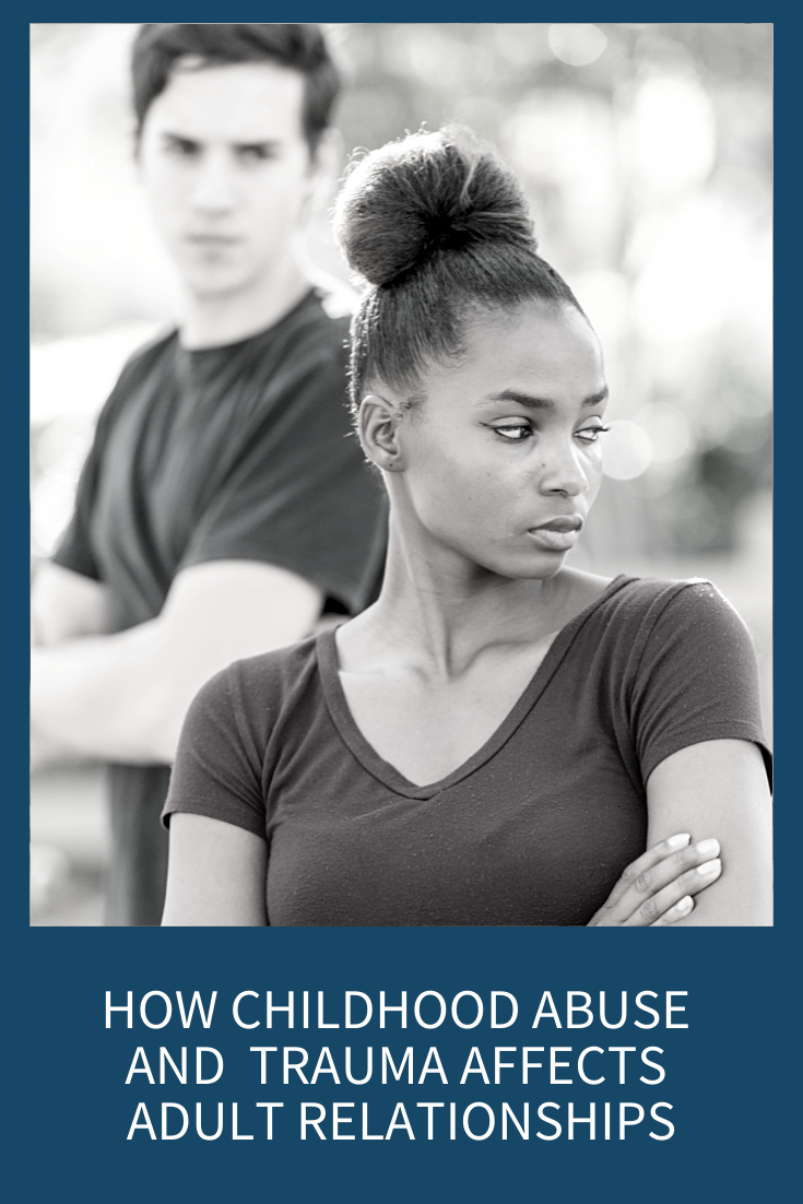 HOW CHILDHOOD TRAUMA AFFECTS RELATIONSHIPS