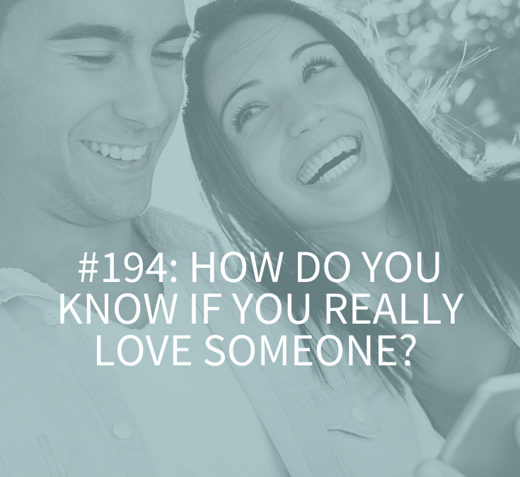 HOW DO YOU KNOW IF YOU REALLY LOVE SOMEONE?