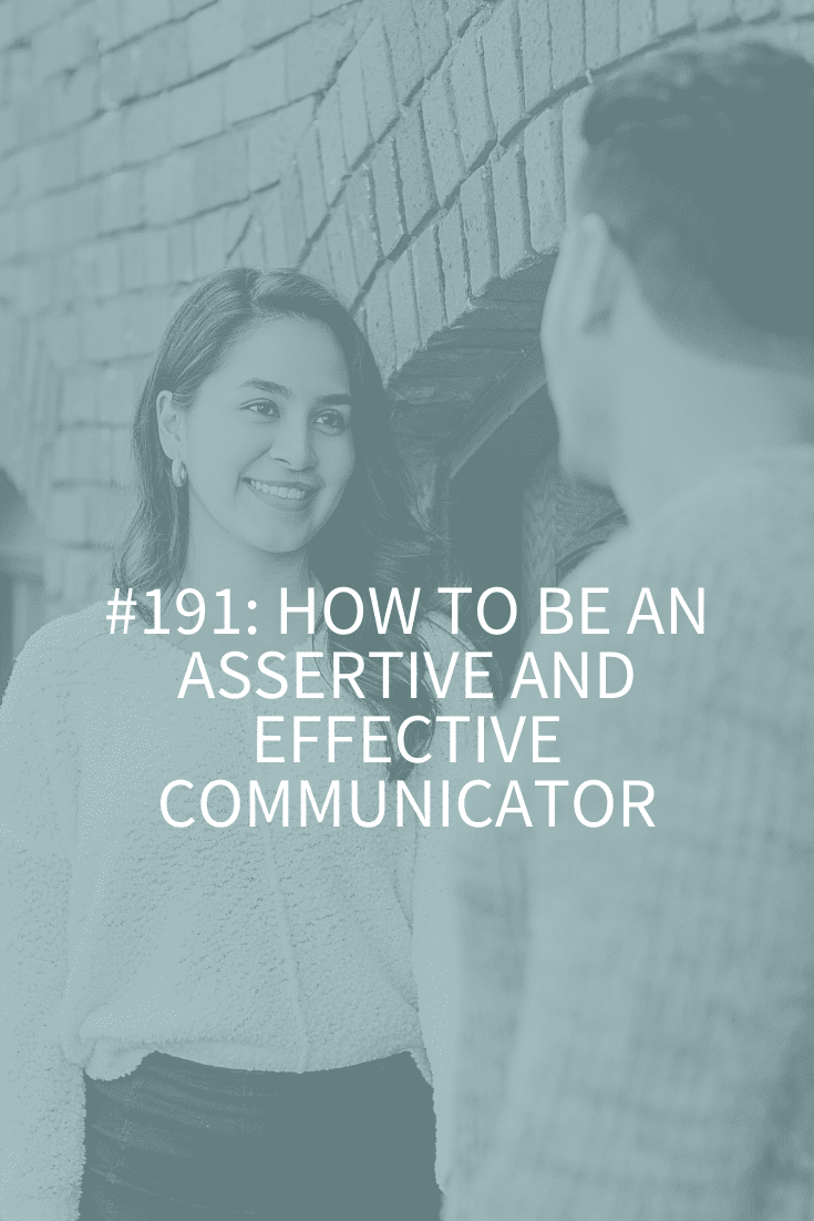 HOW TO BE AN ASSERTIVE AND EFFECTIVE COMMUNICATOR