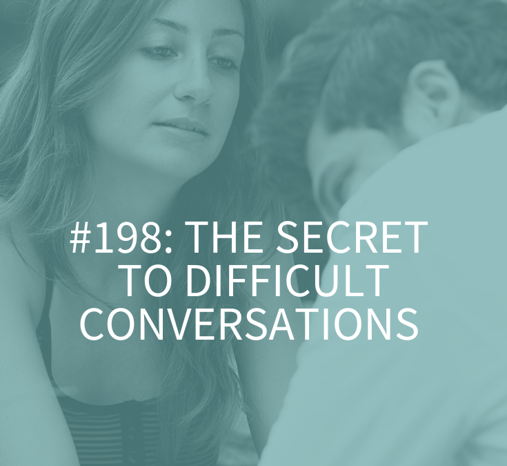 THE SECRET TO DIFFICULT CONVERSATIONS