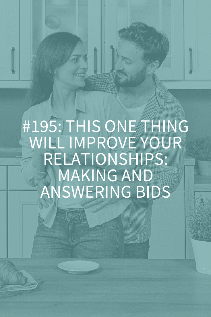 THIS ONE THING WILL IMPROVE YOUR RELATIONSHIPS: MAKING AND ANSWERING BIDS