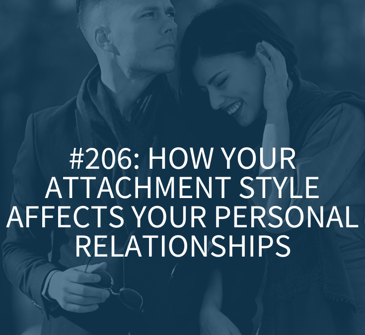 HOW YOUR ATTACHMENT STYLE AFFECTS YOUR PERSONAL RELATIONSHIPS