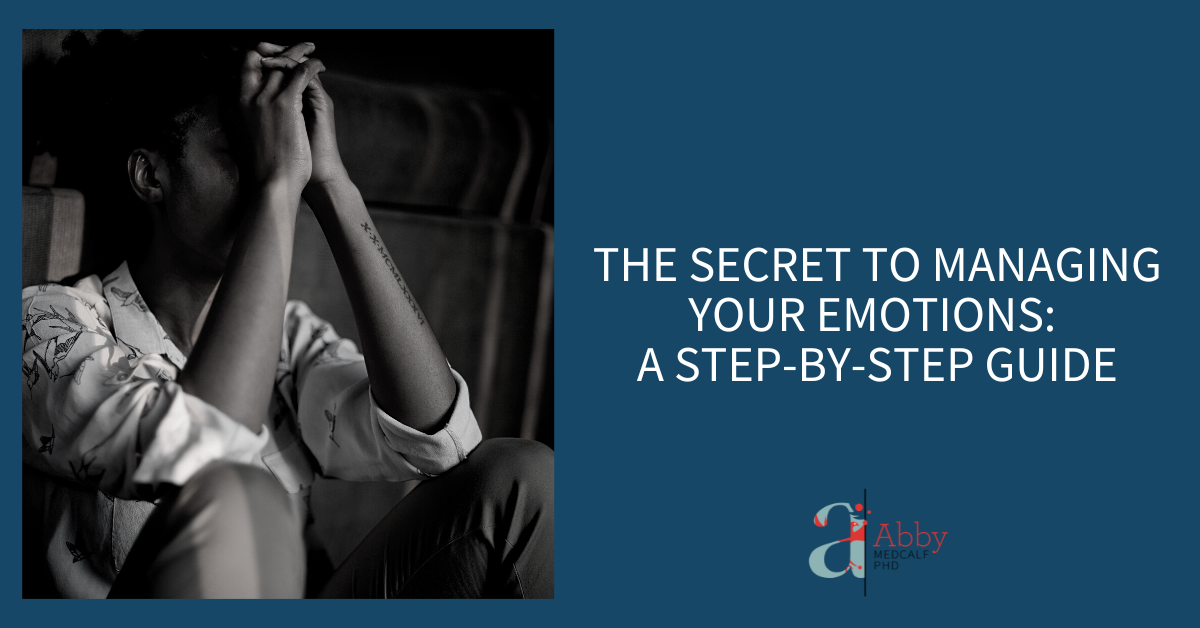 The secret to managing your emotions a step by step guide podcast