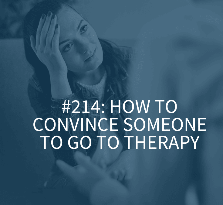 HOW TO CONVINCE SOMEONE TO GO TO THERAPY