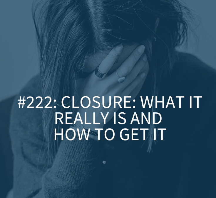 Closure: What it Really is and How to Get it