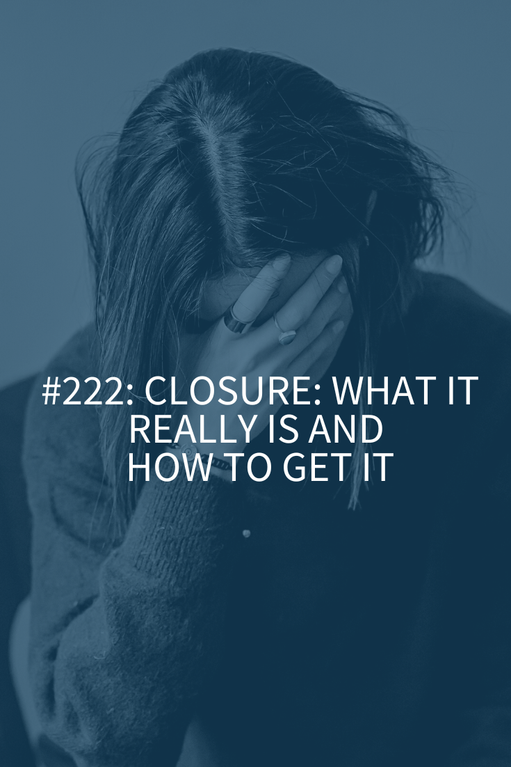 Closure: What it Really is and How to Get it