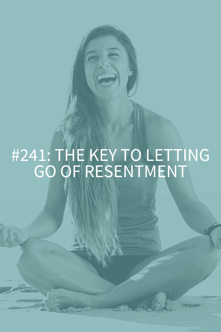The Key to Letting Go of Resentment