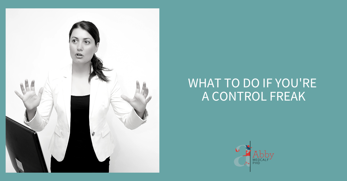 https://abbymedcalf.com/wp-content/uploads/2023/05/What-to-Do-if-Youre-a-Control-Freak_FB.png
