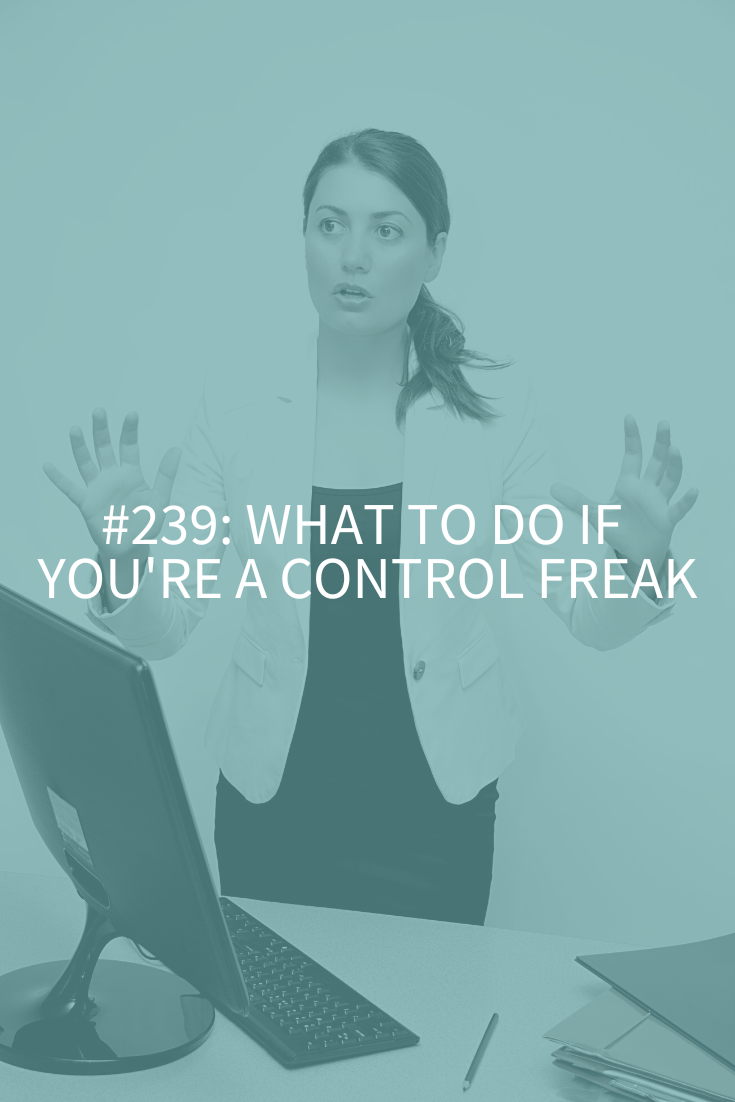 What to Do if You’re a Control Freak (Like Me)