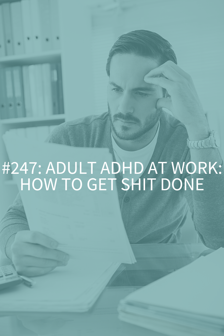 Adult ADHD at Work: How to Get Shit Done