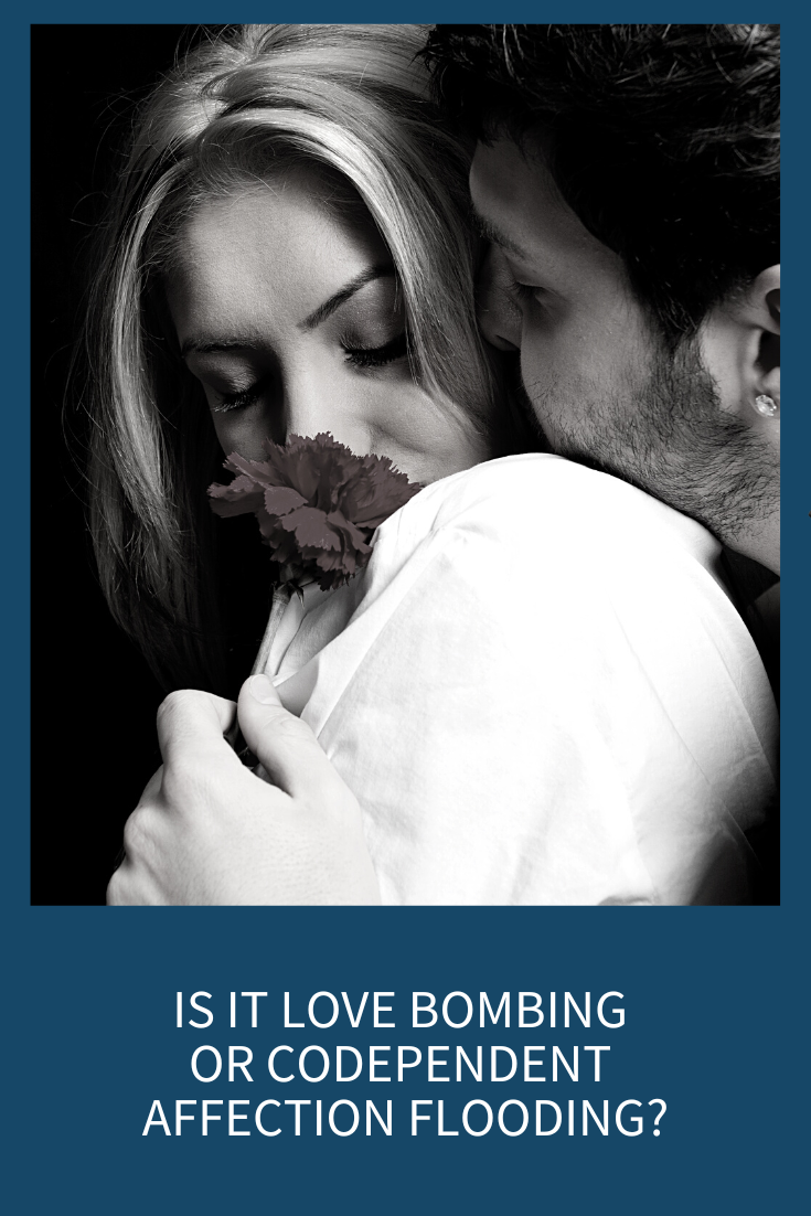 Is it Love Bombing or Codependent Affection Flooding?