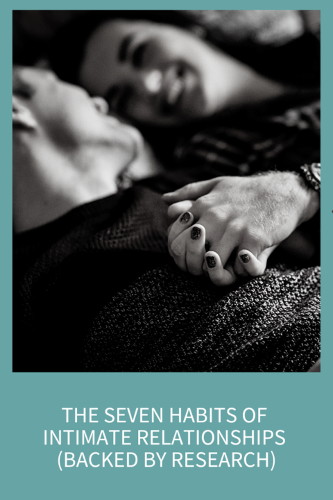 The Seven Habits Of Intimate Relationships Backed By Research Abby Medcalf 8976