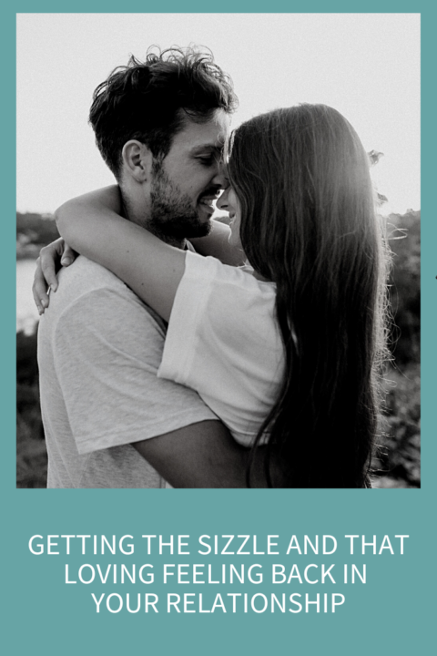 Getting The Sizzle And That Loving Feeling Back In Your Relationship Abby Medcalf 7505