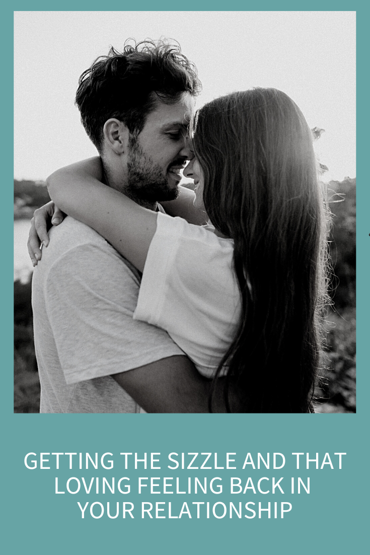 Getting The Sizzle And That Loving Feeling Back In Your Relationship Abby Medcalf