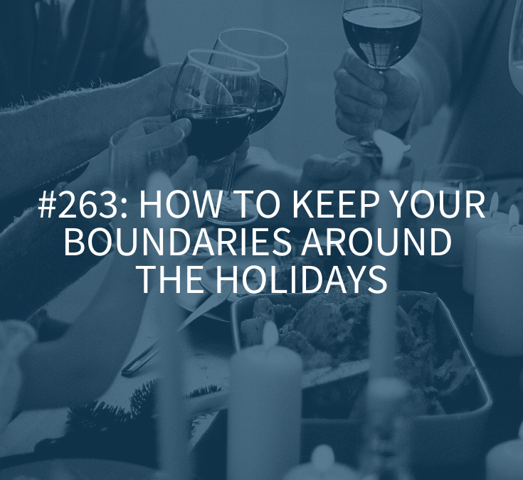How to Keep Your Boundaries Around the Holidays
