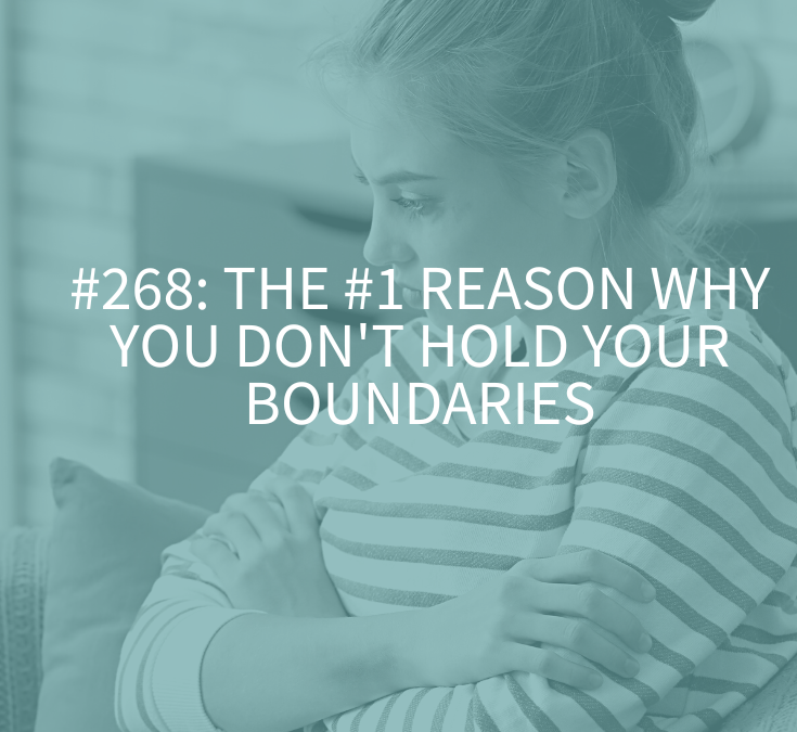 The #1 Reason Why You Don’t Hold Your Boundaries
