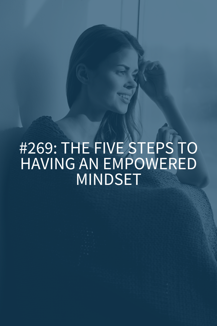 The Five Steps to Having an Empowered Mindset