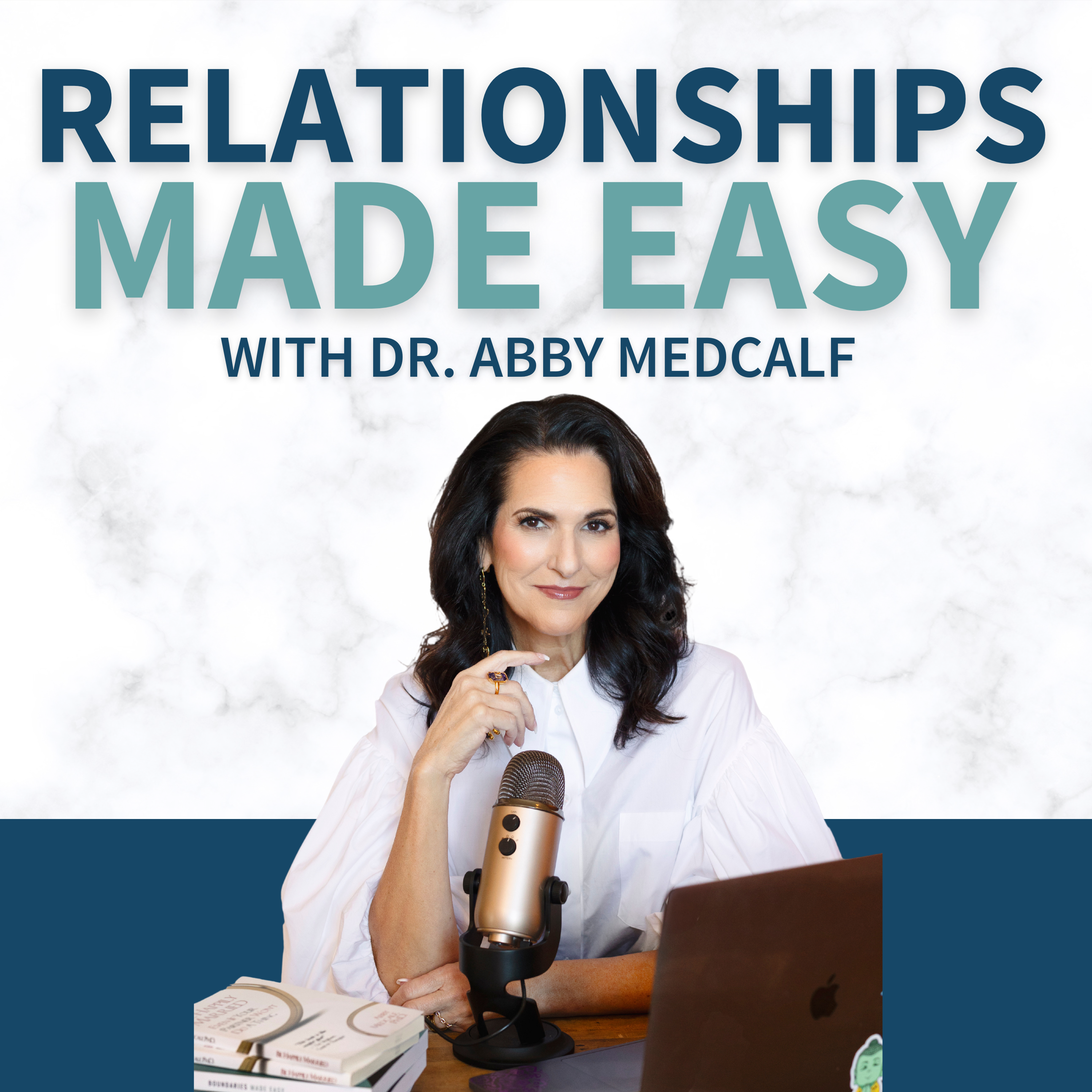 Relationships Made Easy with Dr. Abby Medcalf Podcast