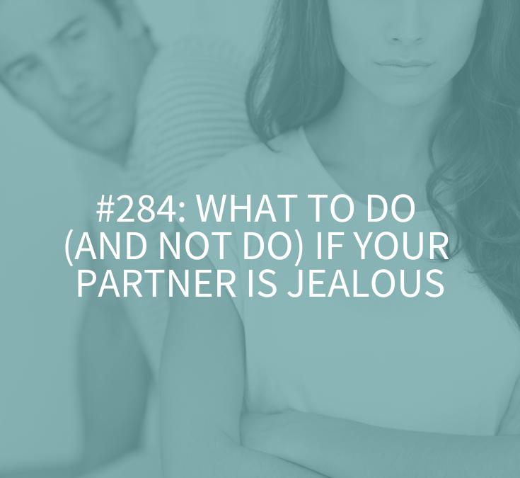 What to Do (and Not Do) if Your Partner is Jealous