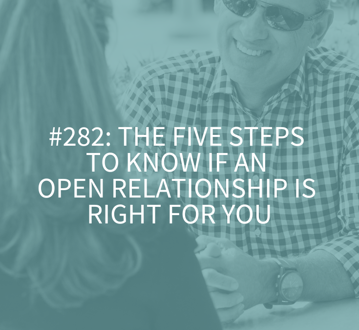 The Five Steps to Know if an Open Relationship is Right for You