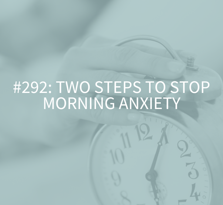 Two Steps to Stop Morning Anxiety
