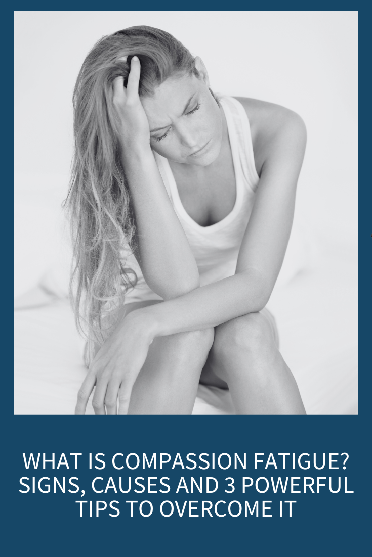 What Is Compassion Fatigue? Signs, Causes, and 3 Powerful Tips to Overcome It (Podcast Episode 307)